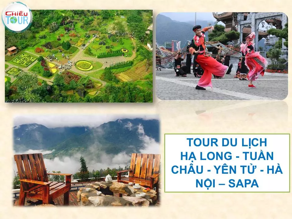 HẠ LONG - TUẦN CHÂU - YÊN TỬ - HÀ NỘI - SAPA