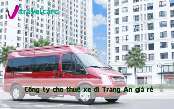 Công ty chuyên cho thuê xe đi Tràng An trọn gói giá rẻ tại Hà Nội