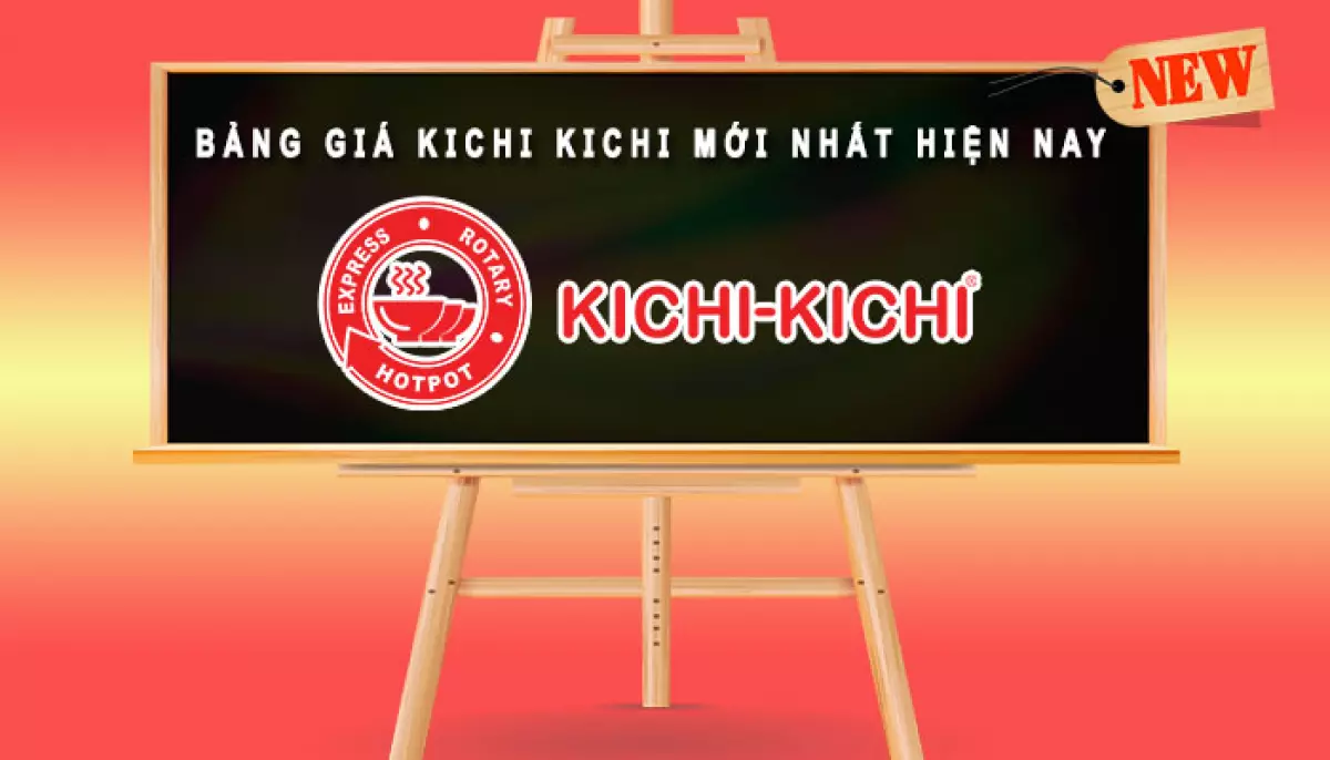 Bảng giá Kichi Kichi mới nhất hiện nay