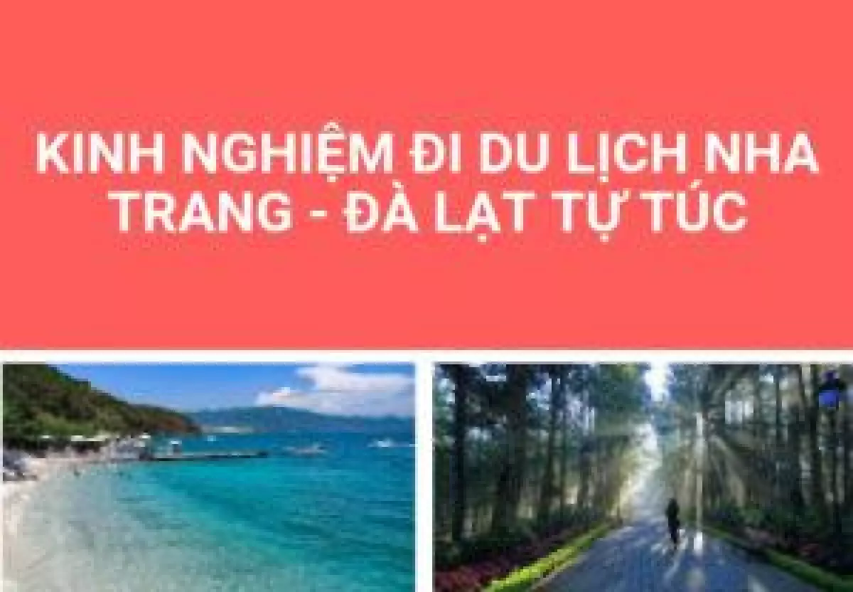 Một Số Kinh Nghiệm Du Lịch Nha Trang Đà Lạt Tự Túc