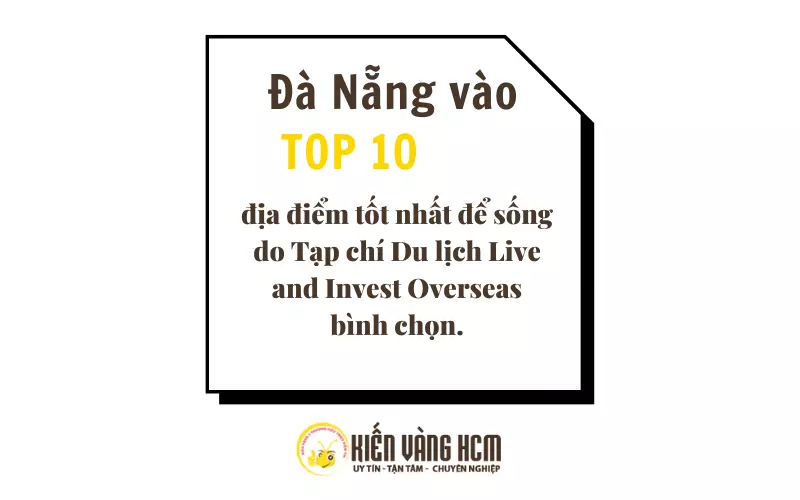 Đà Nẵng cũng lọt top 10 Địa điểm tốt nhất để sống ở nước ngoài do Tạp chí Du lịch Live and Invest Overseas bình chọn.