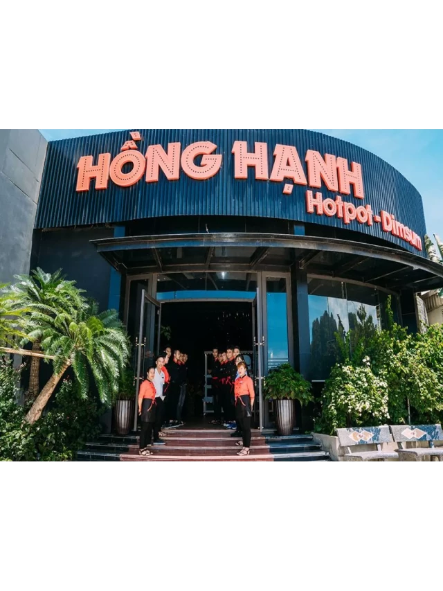   Nhà hàng Hồng Hạnh Hạ Long Quảng Ninh – Địa chỉ 6 cơ sở